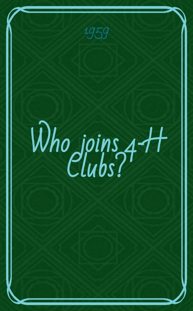 Who joins 4-H Clubs? : An analysis of the school and home backgrounds of 4-H Club members and non-members in Wisconsin communities