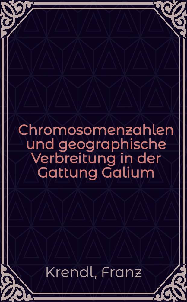 Chromosomenzahlen und geographische Verbreitung in der Gattung Galium (Sect. Leptogalium-Rubiaceae)