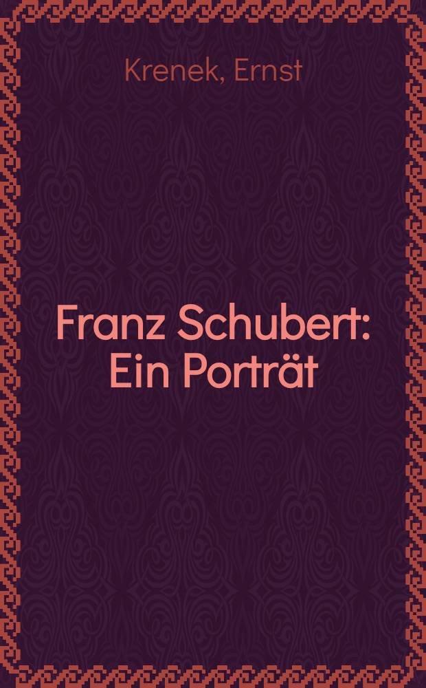 Franz Schubert : Ein Porträt