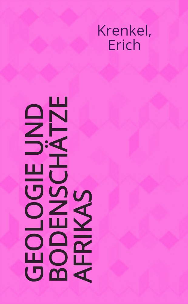 Geologie und Bodensch&auml;tze Afrikas