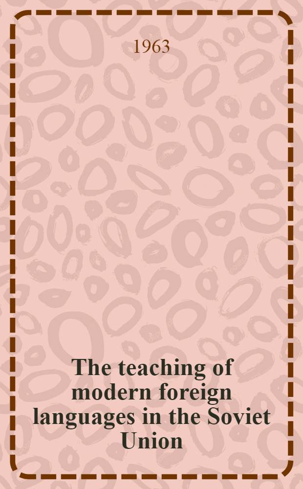 The teaching of modern foreign languages in the Soviet Union