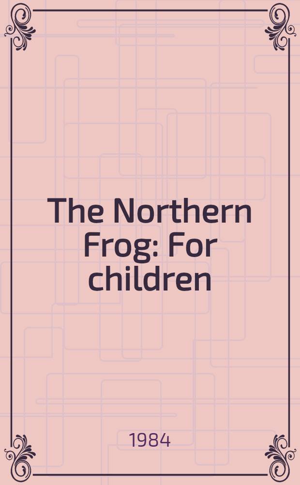 The Northern Frog : For children