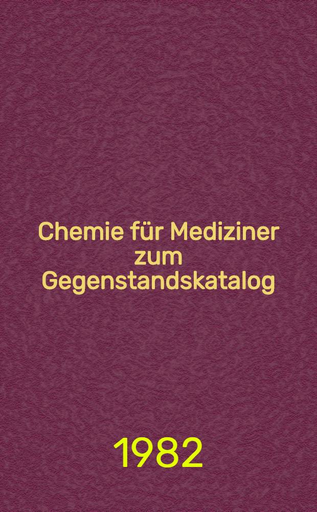 Chemie für Mediziner zum Gegenstandskatalog