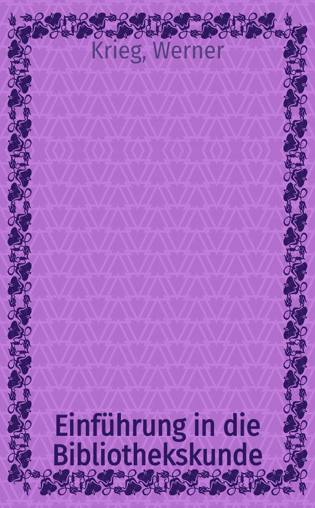 Einführung in die Bibliothekskunde