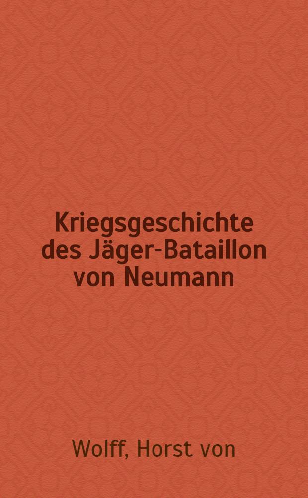 Kriegsgeschichte des Jäger-Bataillon von Neumann (1. Schles.) Nr. 5, 1914-1918