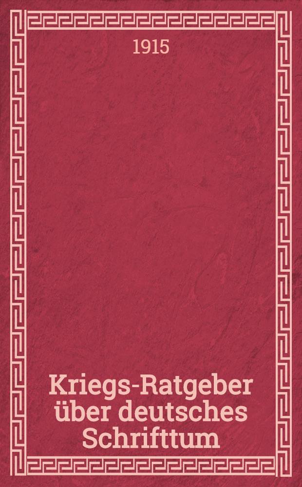 Kriegs-Ratgeber über deutsches Schrifttum