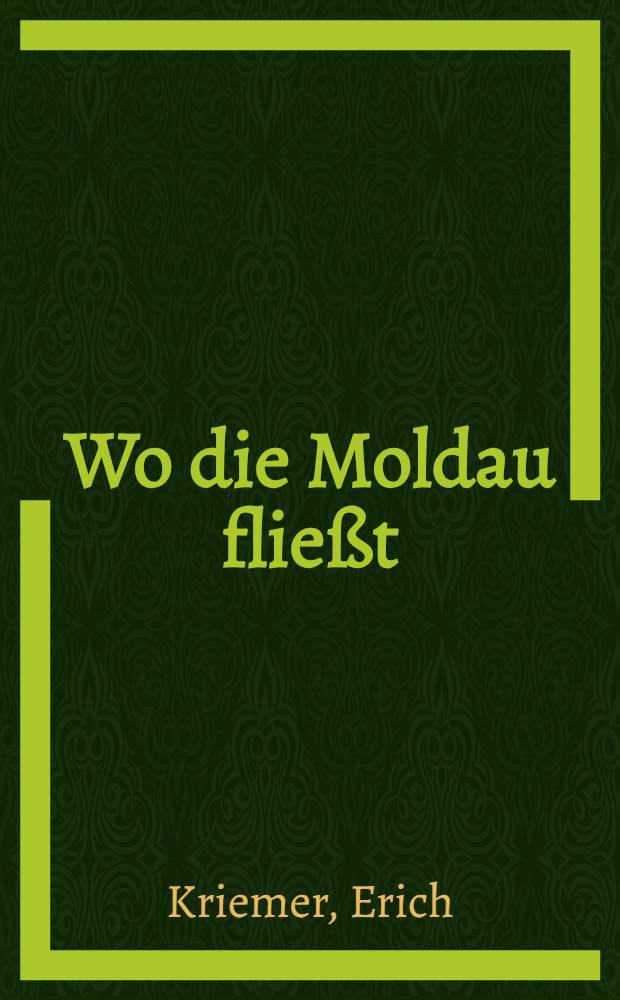 Wo die Moldau fließt : Roman