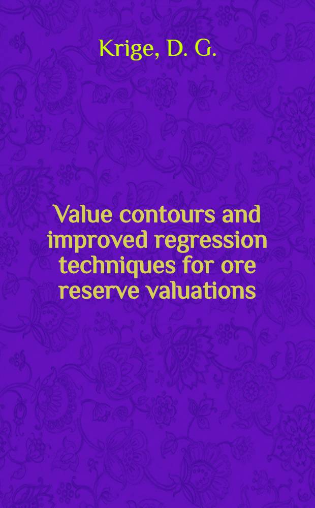 Value contours and improved regression techniques for ore reserve valuations