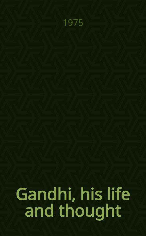 Gandhi, his life and thought