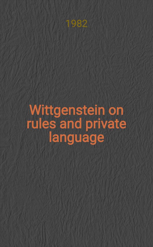 Wittgenstein on rules and private language : An elementary expos