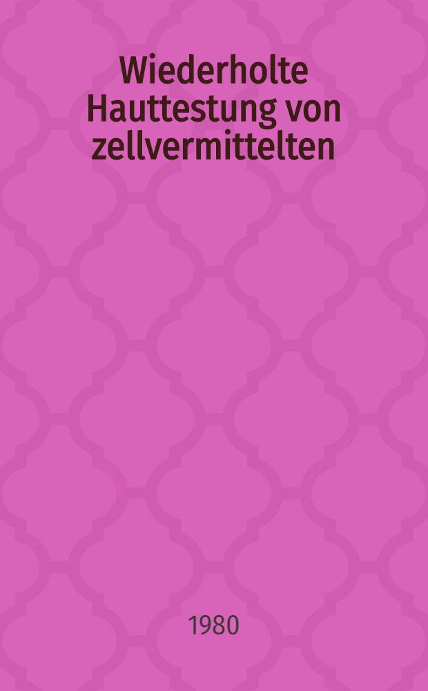 Wiederholte Hauttestung von zellvermittelten (T-Lymphozyten) Überempfindlichkeitsreaktionen des Spättyps gegenüber Dinitrochlorbenzol (DNCB) und mehren Bakterien-, Hauptpilz- und Virusantigenen bei Multiplem Myelom (Plasmozytom) und Chronischer lymphatischer Leukämie : Inaug.-Diss