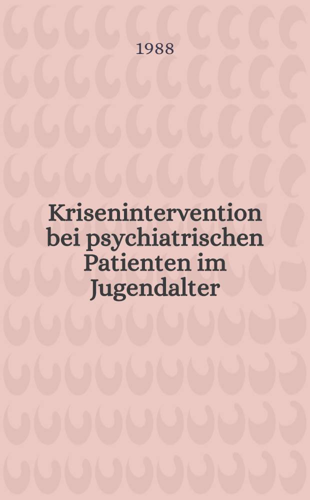 Krisenintervention bei psychiatrischen Patienten im Jugendalter