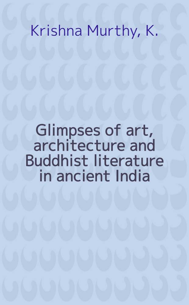 Glimpses of art, architecture and Buddhist literature in ancient India