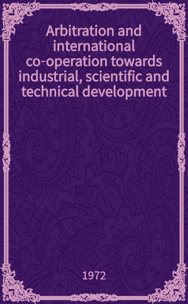 Arbitration and international co-operation towards industrial, scientific and technical development