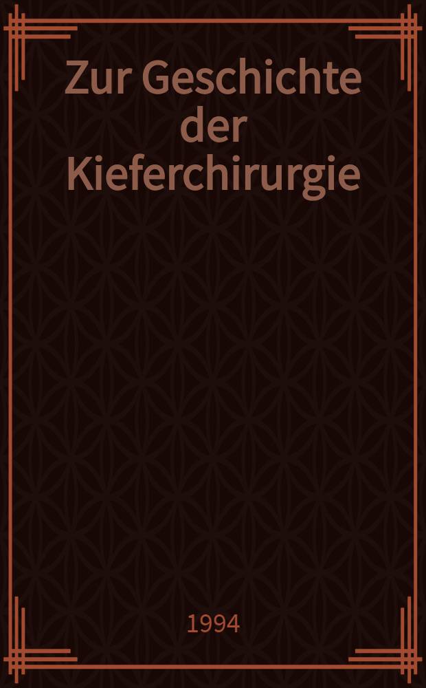 Zur Geschichte der Kieferchirurgie : Dargest. am Beispiel der Rehabilitation von Trägern einer Lippen-Kiefer-Gaumenspalte