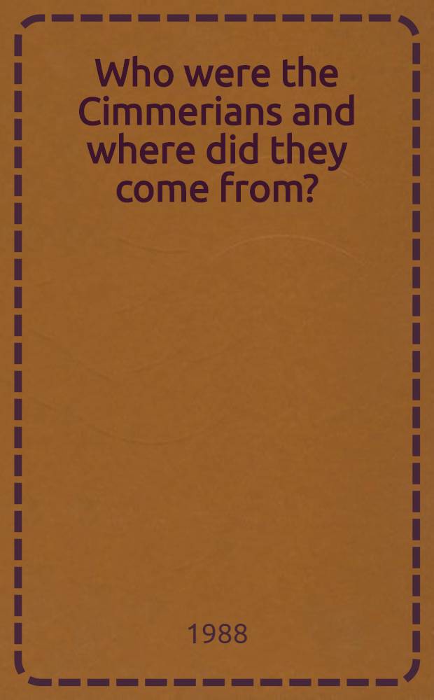 Who were the Cimmerians and where did they come from? : Sargon II, the Cimmerians a. Rusa I