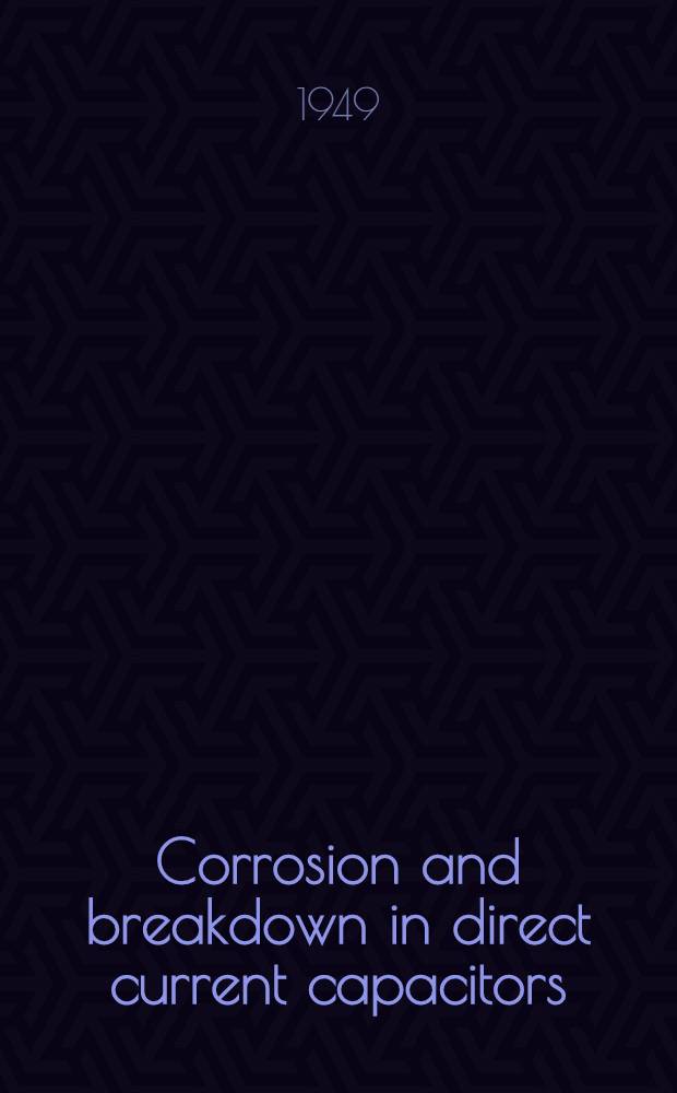 Corrosion and breakdown in direct current capacitors