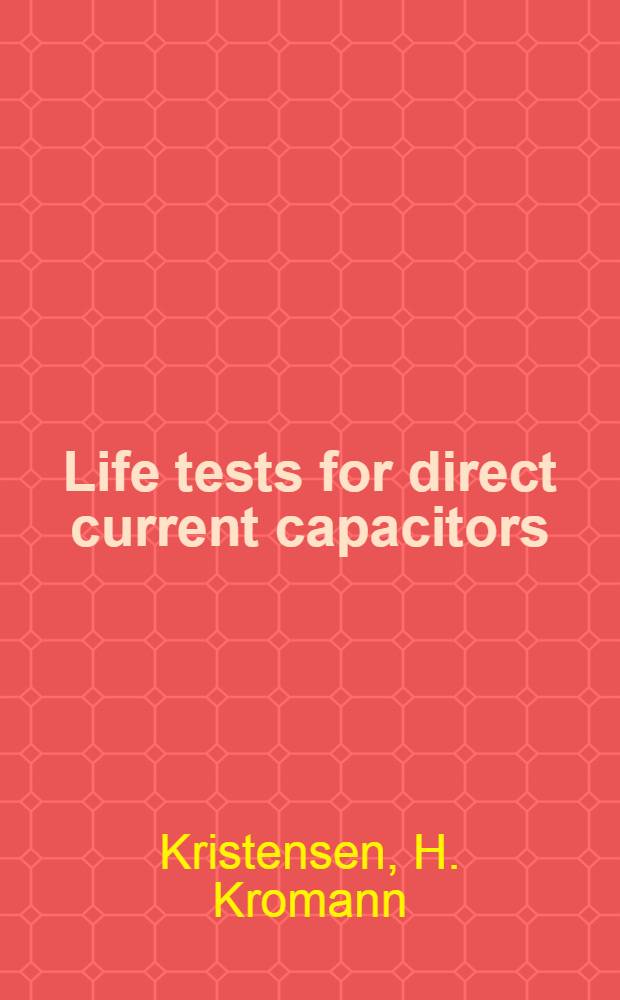 Life tests for direct current capacitors