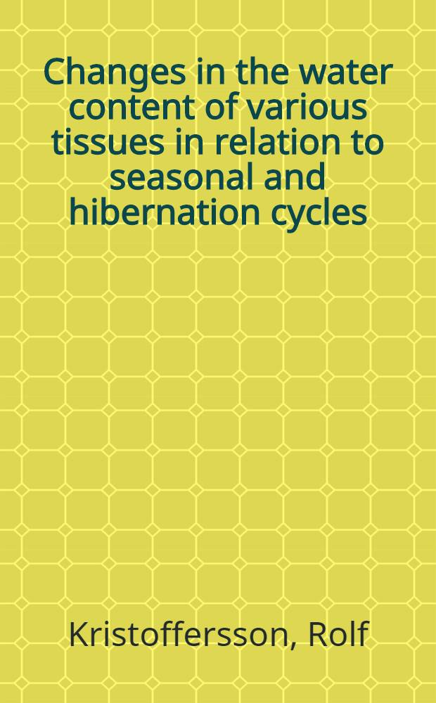 Changes in the water content of various tissues in relation to seasonal and hibernation cycles