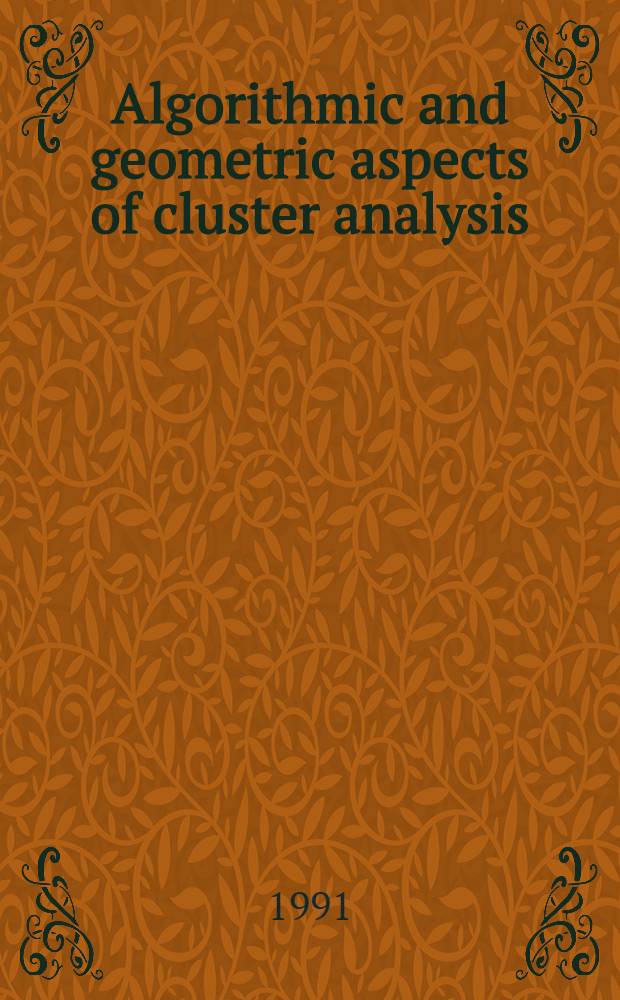 Algorithmic and geometric aspects of cluster analysis