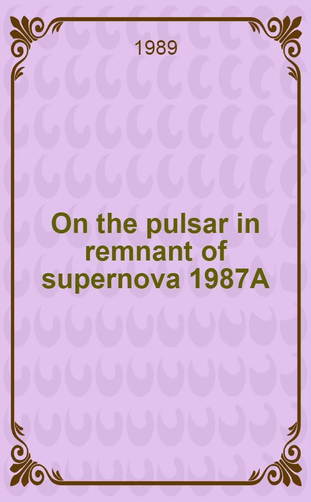 On the pulsar in remnant of supernova 1987A : A new physics in submillisecond domain?
