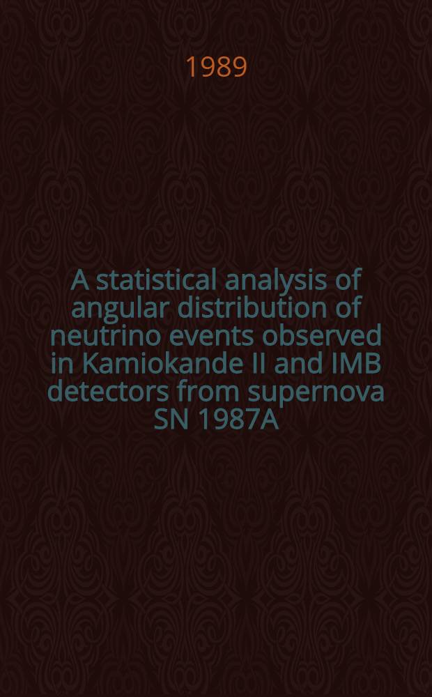 A statistical analysis of angular distribution of neutrino events observed in Kamiokande II and IMB detectors from supernova SN 1987A