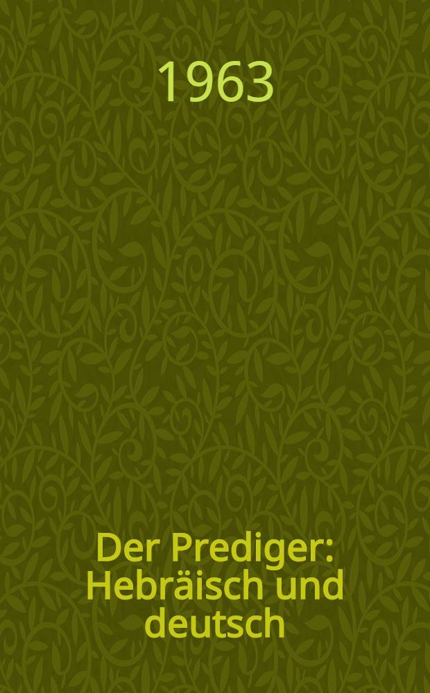 Der Prediger : Hebr&auml;isch und deutsch