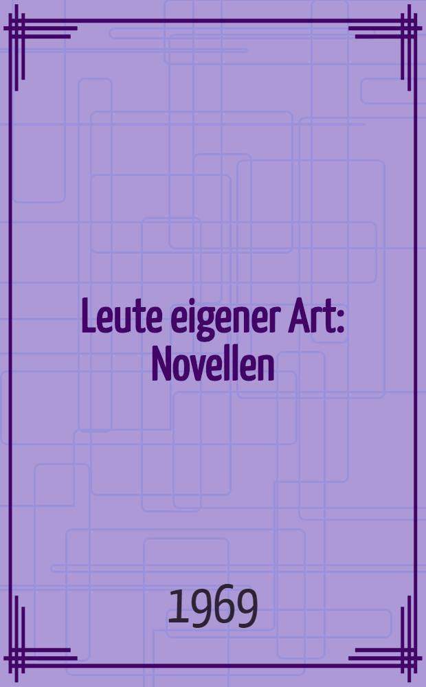 Leute eigener Art : Novellen