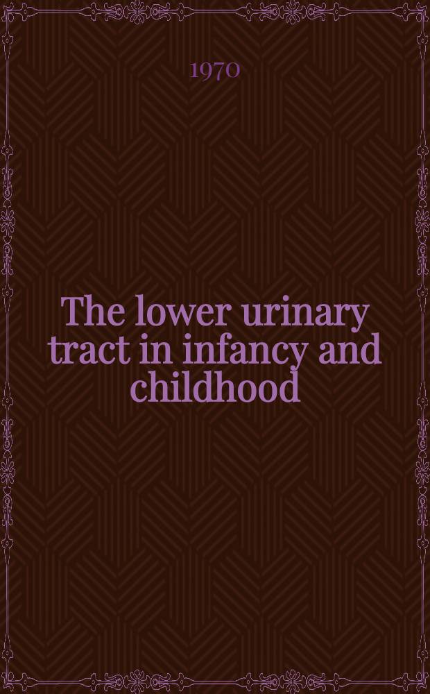 The lower urinary tract in infancy and childhood : Micturition cinematography with simultaneous pressure-flow measurement