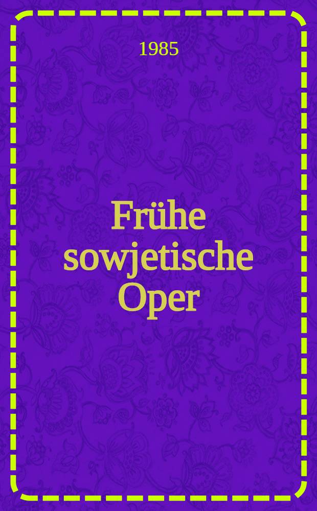 Fr&uuml;he sowjetische Oper : Schostakowitsch, Prokofjew