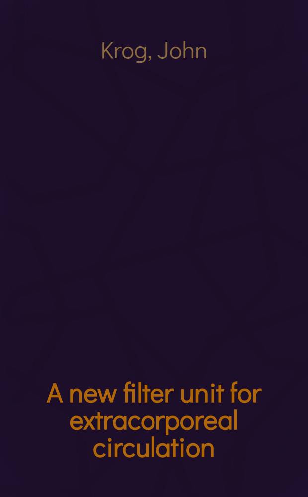 A new filter unit for extracorporeal circulation