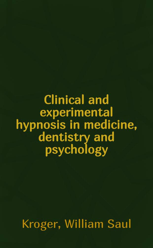 Clinical and experimental hypnosis in medicine, dentistry and psychology