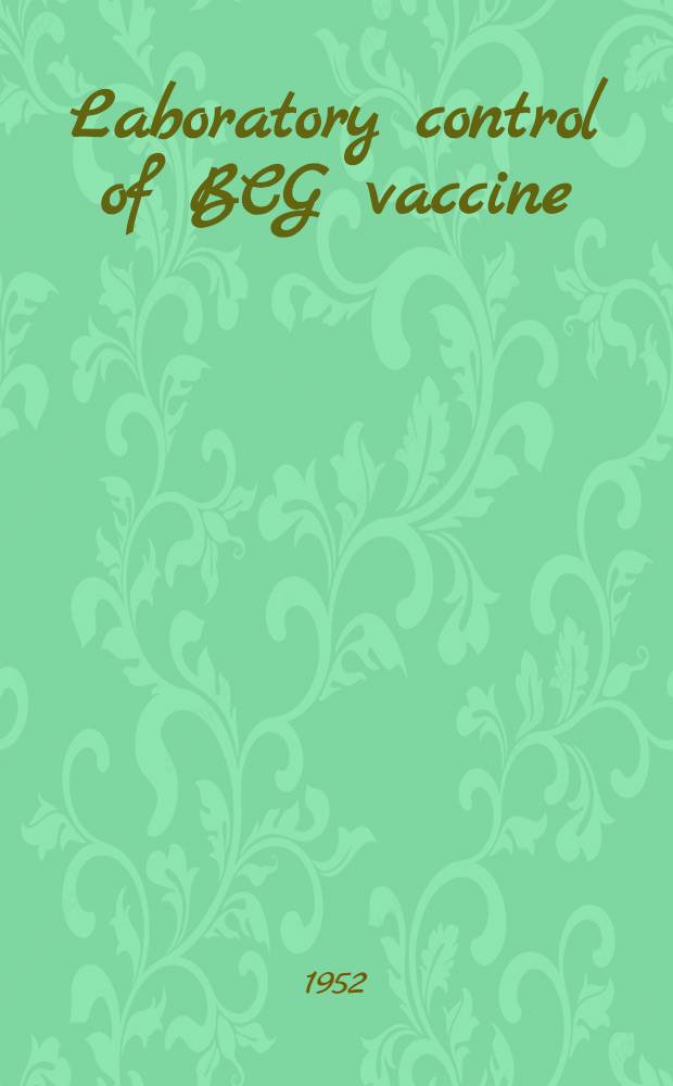 Laboratory control of BCG vaccine : With special reference to the value of some current methods of examination