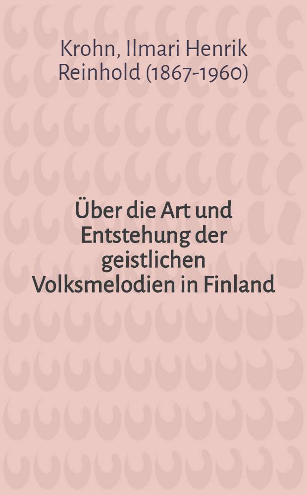 [Über die Art und Entstehung der geistlichen Volksmelodien in Finland]