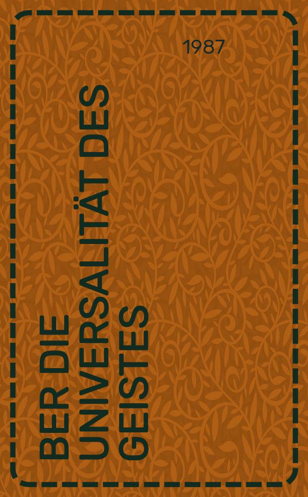 Über die Universalität des Geistes