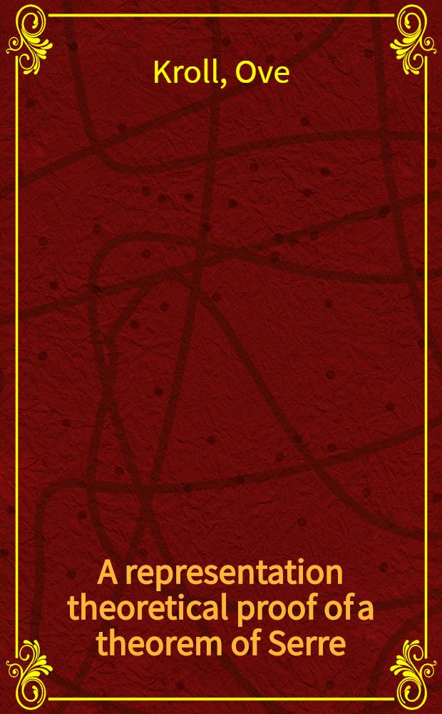 A representation theoretical proof of a theorem of Serre