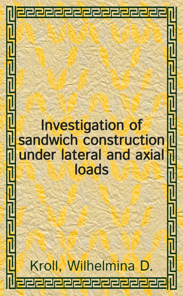 Investigation of sandwich construction under lateral and axial loads