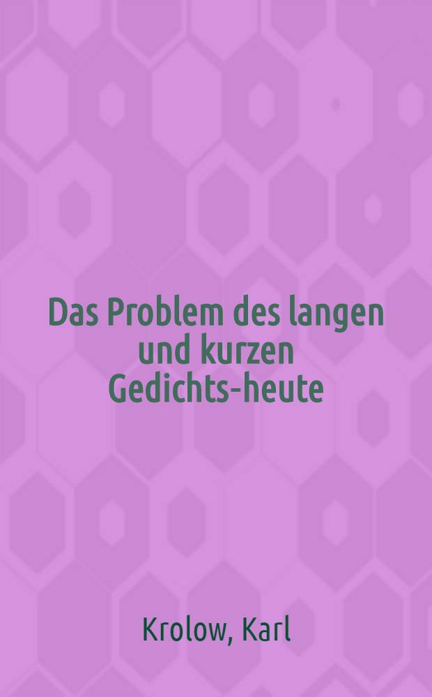 Das Problem des langen und kurzen Gedichts-heute