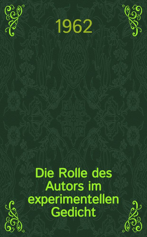 Die Rolle des Autors im experimentellen Gedicht
