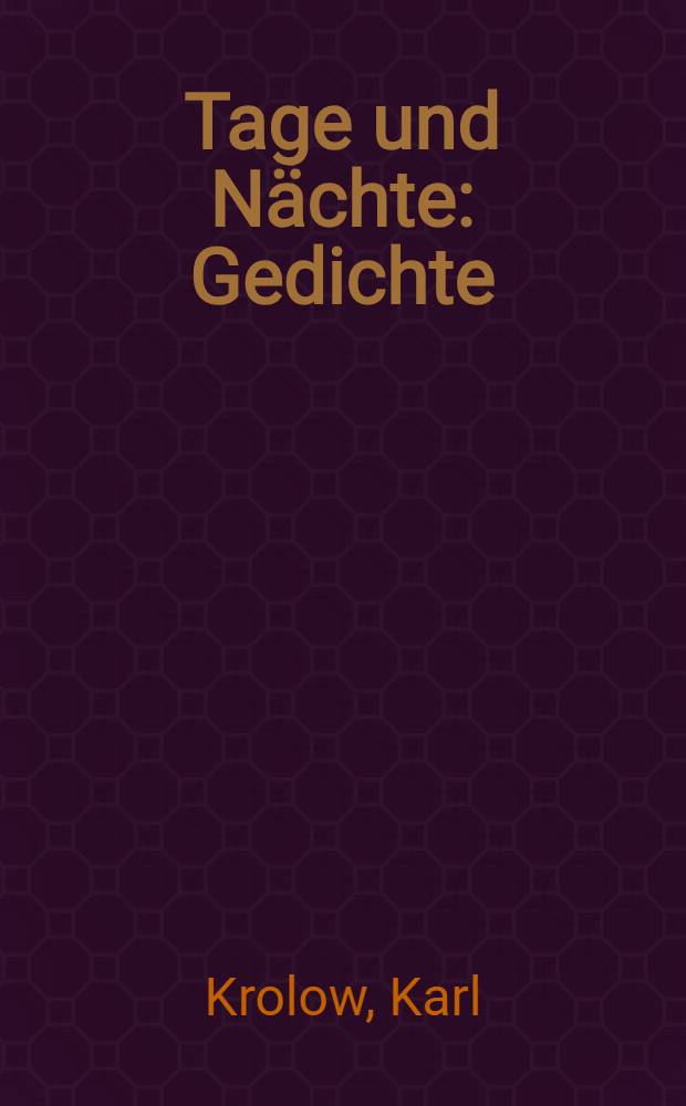 Tage und Nächte : Gedichte