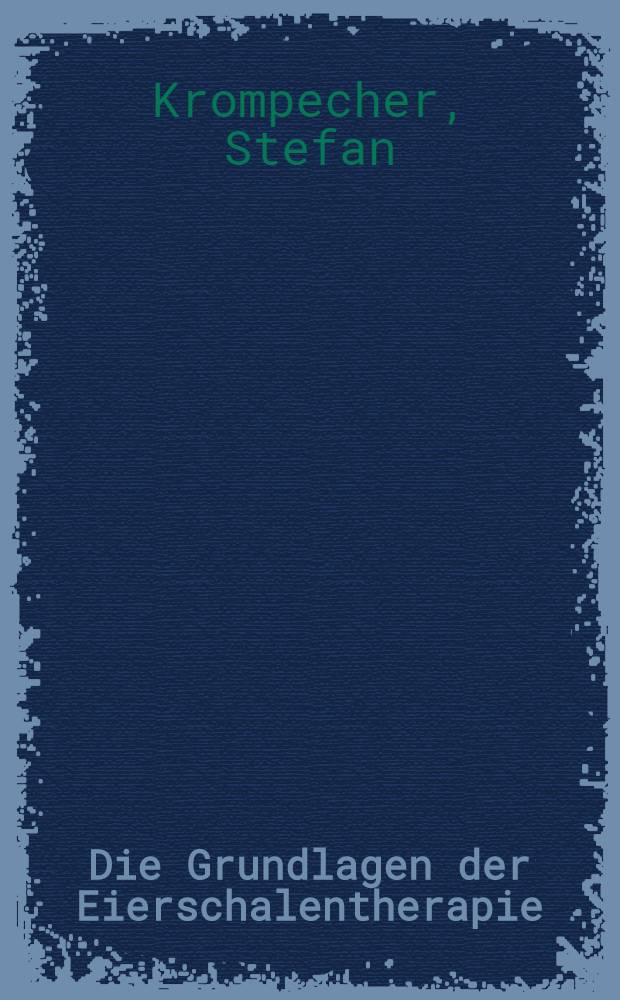 Die Grundlagen der Eierschalentherapie