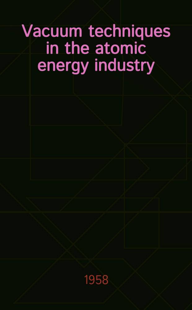 Vacuum techniques in the atomic energy industry