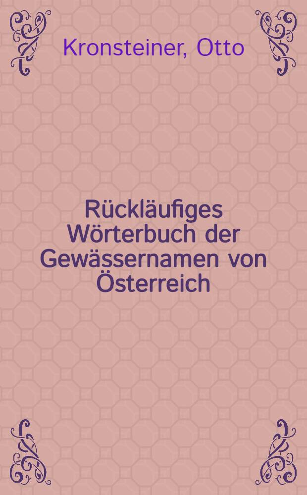 Rückläufiges Wörterbuch der Gewässernamen von Österreich