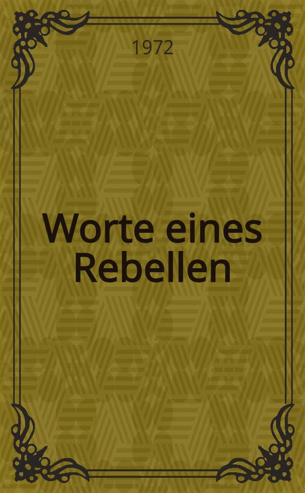 Worte eines Rebellen