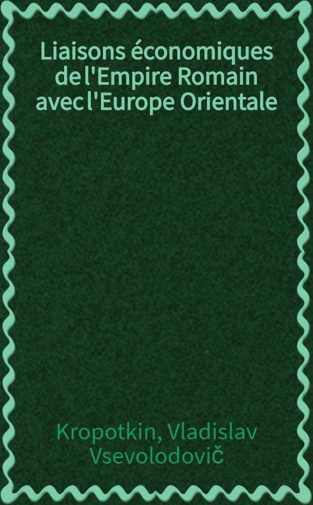 Liaisons économiques de l'Empire Romain avec l'Europe Orientale