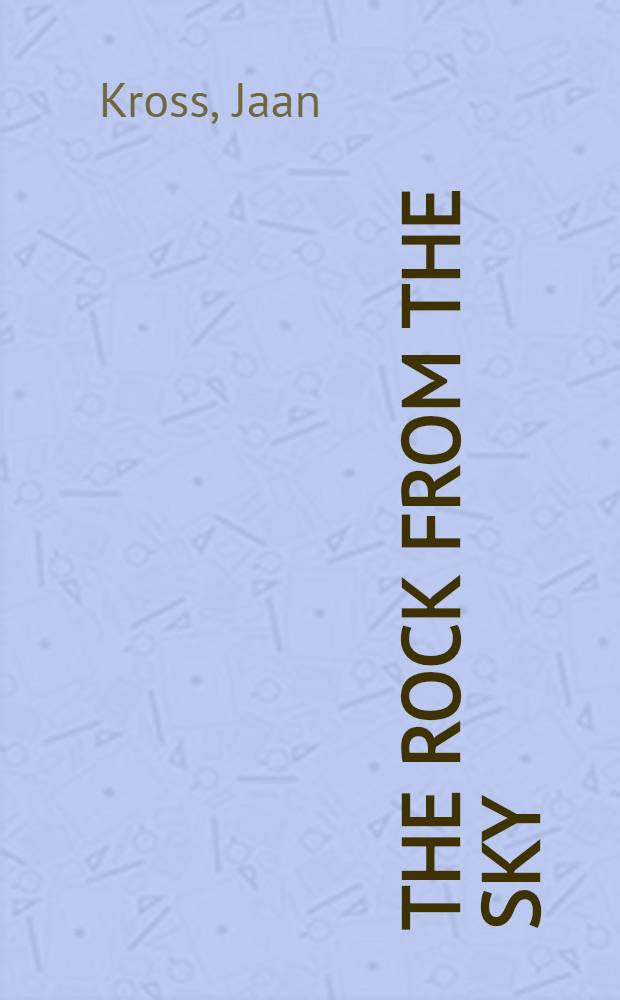 The rock from the sky : Stories : Transl. from the Russ.