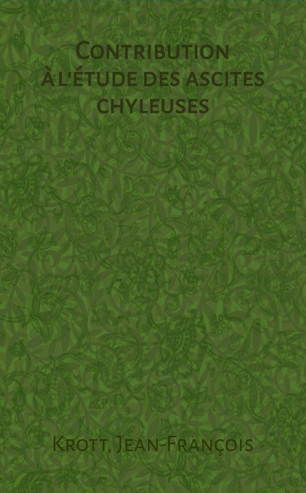 Contribution à l'étude des ascites chyleuses : À propos d'un cas d'étiologie maligne : Thèse ..