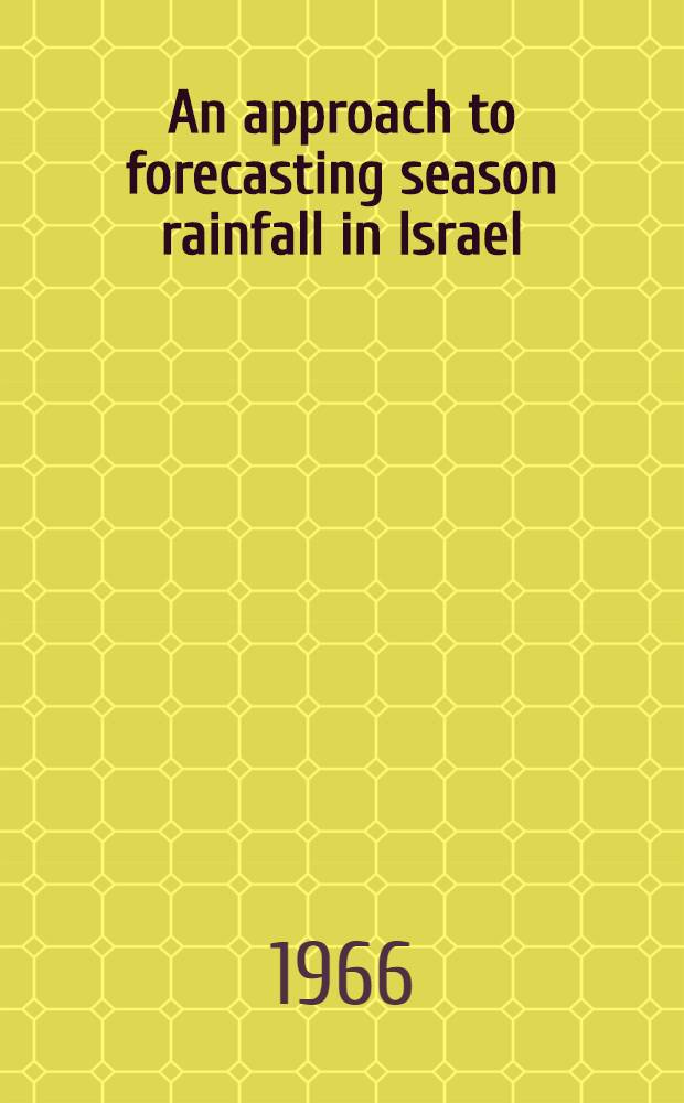 An approach to forecasting season rainfall in Israel