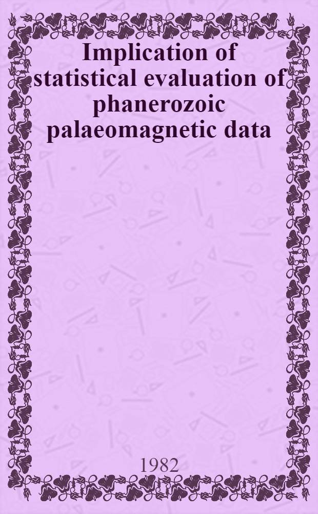 Implication of statistical evaluation of phanerozoic palaeomagnetic data (Eurasia, Africa)