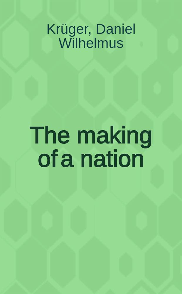 The making of a nation : A history of the Union of South Africa, 1910-1961